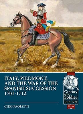 Italy, Piedmont & the War of the Spanish Succession by Ciro Paoletti ...