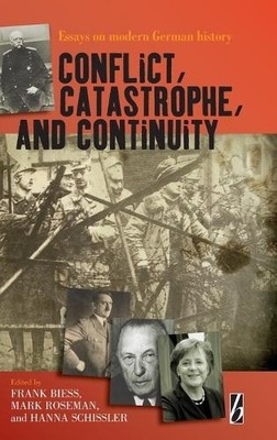 Frank Biess Conflict, Catastrophe and Continuity (Hardback)
