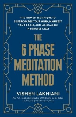 Vishen Lakhiani The 6 Phase Meditation Method (Paperback)