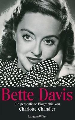 Bette Davis: Die persönliche Biografie von Charlotte Chandler Chandler, Charlott