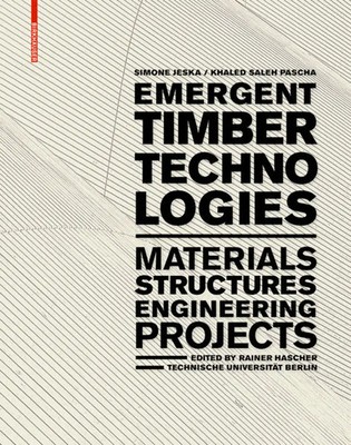 Emergent Timber Technologies | Materials, Structures, Engineering, Projects