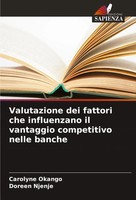 Valutazione Dei Fattori Che Influenzano Il Vantaggio Competitivo Nelle Banche