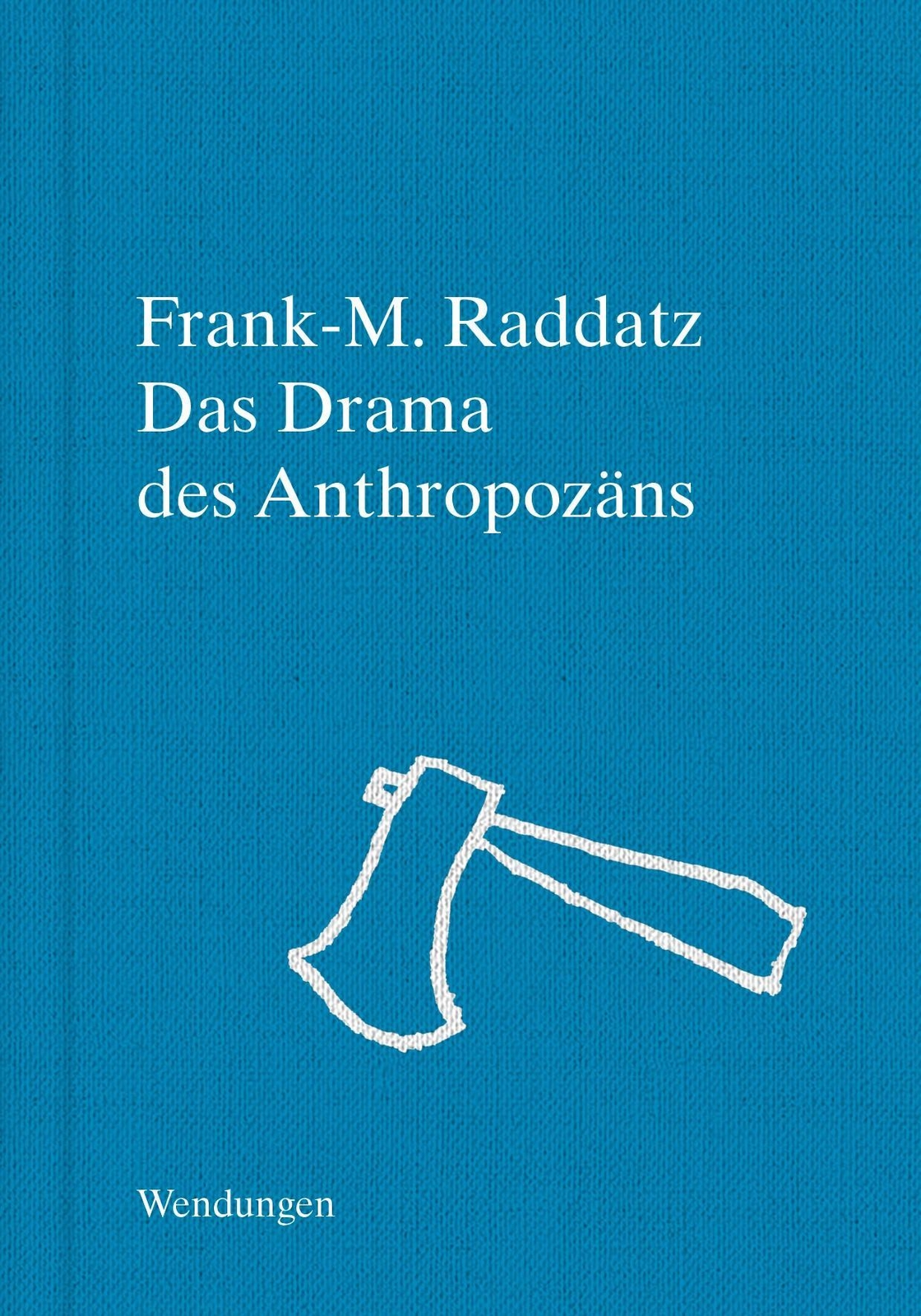 Thumbnail - Das Drama Des Anthropozäns Frank M. Raddatz