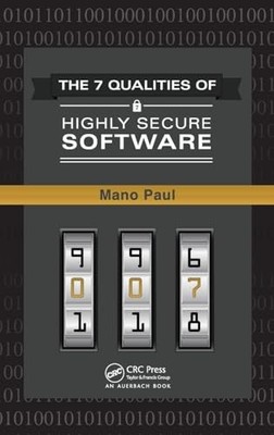 The 7 Qualities of Highly Secure Software by Mano Paul 9781439814468 NEW