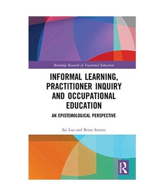 Informal Learning, Practitioner Inquiry and Occupational Education: An Epistemol