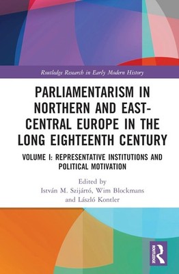 Parliamentarism in Northern and East-Central Europe in the Long Eighteenth Centu