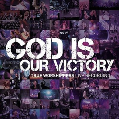 True Worshippers : God Is Our Victory - CD & DVD