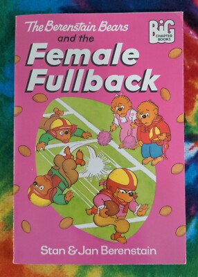 The Berenstain Bears and the Female Fullback (Stan & Jan