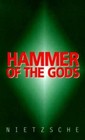 Hammer of the Gods - Paperback By Nietzsche, Friedrich - GOOD