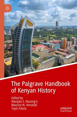The Palgrave Handbook of Kenyan History Wanjala S. Nasong'o (u. a.) Taschenbuch