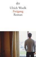 Freigang | Ulrich Woelk | Roman | Taschenbuch | 236 S. | Deutsch | 2005 | DTV