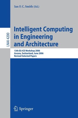 Ian F. C. Smith | Intelligent Computing in Engineering and Architecture | Buch
