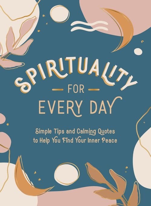 Spirituality for Every Day: Simple Tips and Calming Quotes to Help You Find You - Image 9