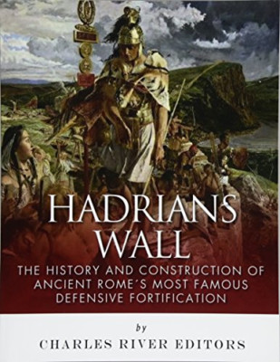 Hadrian's Wall: The History and Construction of Ancient - Paperback NEW Editors,