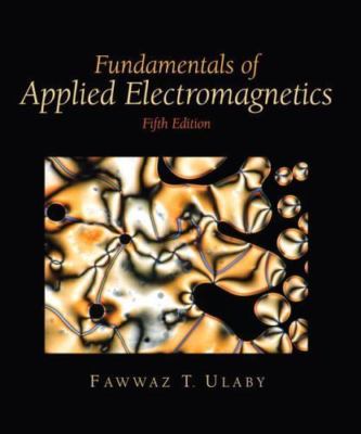 Fundamentals of Applied Electromagnetics by Fawwaz T. Ulaby