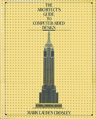 The Architect's Guide to Computer-Aided Design