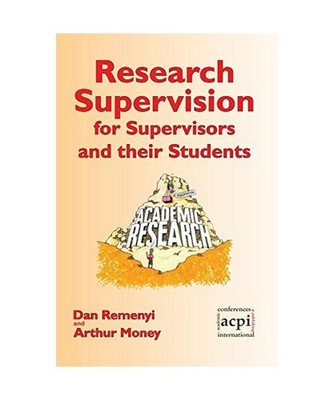 Research Supervision for Supervisors and their Students. 2nd Edition, Dan Remeny