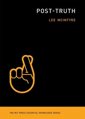Post-Truth (The MIT Press Essential Knowledge series) .. NEW