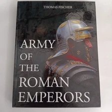 Army of the Roman Emperors Hardcover Thomas Fischer