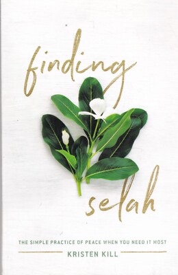 Finding Selah: The Simple Practice of Peace When You Need It Most Book New
