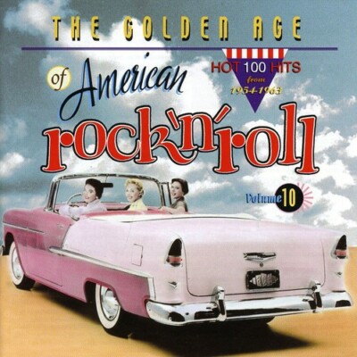 Golden Age of American Rock N Roll 10 Hot 100 Hits from 1954-1963 by Various ...