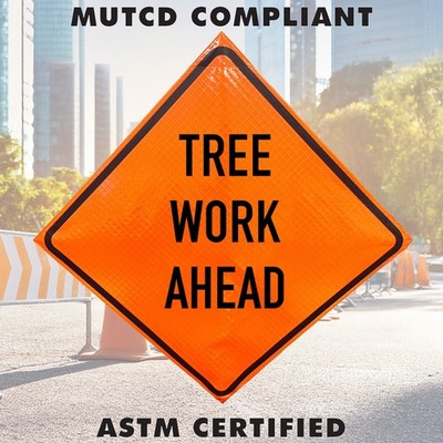 36'' & 48'' Tree Work Ahead Reflective Orange MUTCD Roll-Up Traffic Safety Sign