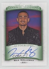 2017 Upper Deck Goodwin Champions Auto Max Holloway #A-MH Auto gz3