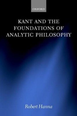 Robert Hanna Kant and the Foundations of Analytic Philosophy (Taschenbuch)