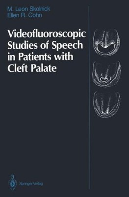 Videofluoroscopic Studies of Speech in Patients with Cleft Palate M. Leon Skolni