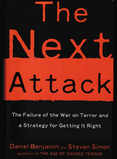 The Next Attack: The Failure of the War By Daniel Benjamin Hardcover New