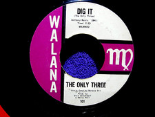 The ONLY THREE 45  DIG IT / DEE JAY BALL Northern Soul SUPER RARE Walana VG+