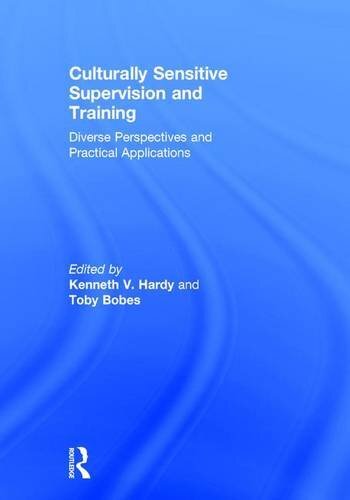 Culturally Sensitive Supervision and Training: , Hardy, Bobes..