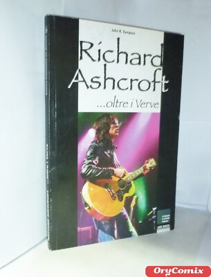 RICHARD ASHCROFT ...JENSEITS DER VERVE - JOHN SYMPSON (Der Alte) BUCH NEU