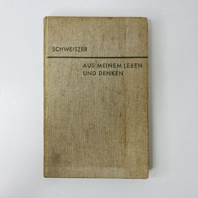 Aus meinem Leben und Denken Albert Schweitzer Felix Meiner Verlag