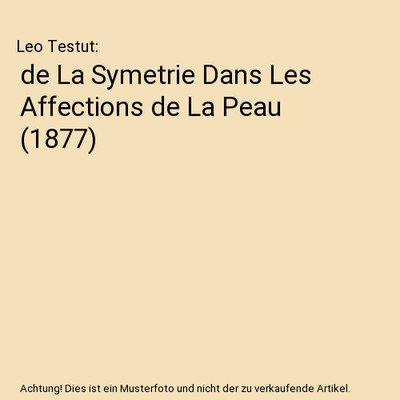 de La Symetrie Dans Les Affections de La Peau (1877), Leo Testut