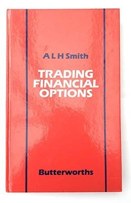 Trading Financial Options, Smith, Andrew L.H.
