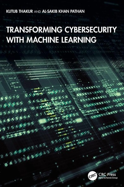 Transforming Cybersecurity With Machine Learning | Kutub Thakur (U. A.) | Buch-image