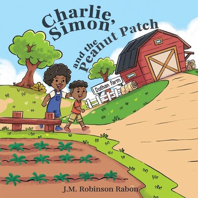 J. M. Robinson-Rabon | Charlie, Simon, and the Peanut Patch | Taschenbuch (2023)