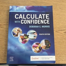 Calculate with Confidence by Deborah C. Morri...