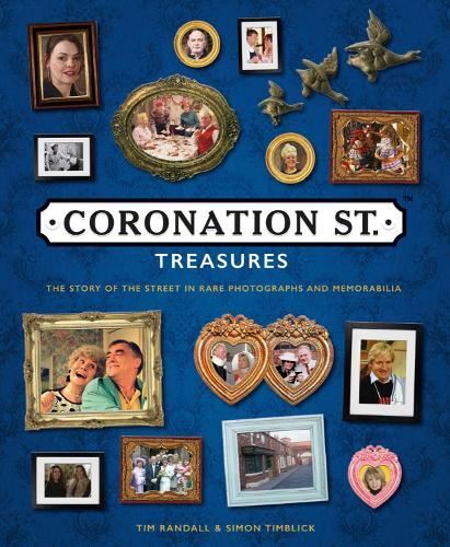 Coronation St Treasures: The Story of New Book, Tim Randall,Simo