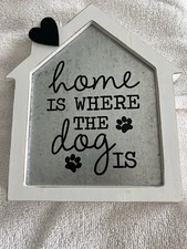 House Decoration  Home Is Where The Dog Is  House Shaped Decor 8 Inches Tall