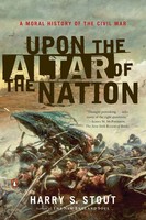 Upon The Altar Of The Nation A Moral History Of The Civil War Harry S. Stout