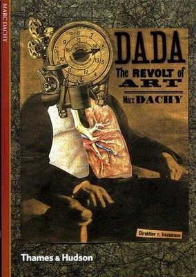 Dada: The Revolt of Art (New Horizons) by Marc Dachy 0500301190 FREE Shipping