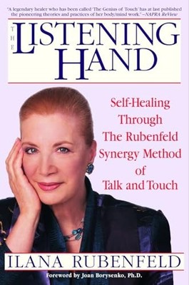 The Listening Hand: Self-Healing Th..., Rubenfeld, Ilan