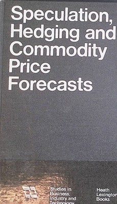 Speculation, Hedging and Commodity Price Forecasts Labys, Walter C. and C.W.J. G