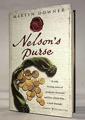 Nelson's Purse: The Mystery Of Lord ..., Downer, Martyn