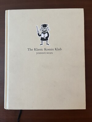First Printing! Klassic Komix Club, Johnny Ryan, Beaunaventura Press 2008