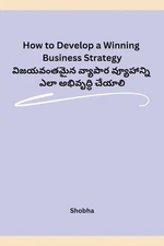 How to Develop a Winning Business Strategy by Shobha (Telugu) Paperback Book