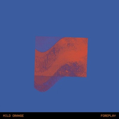 Mild Orange Foreplay (Vinyl) 12'' Album