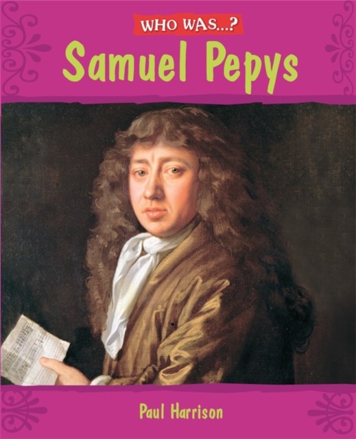 Who Was: Samuel Pepys? by Paul Harrison (Paperback Book)